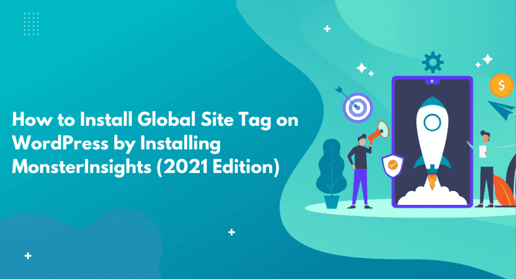 How to Install Global Site Tag on WordPress by Installing MonsterInsights (2021 Edition)