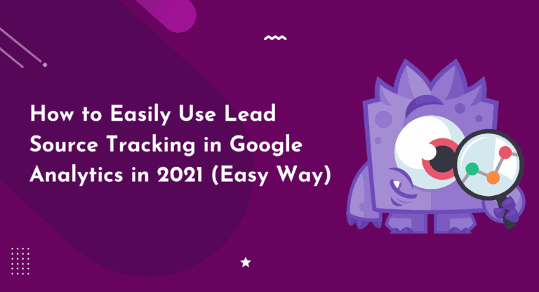 How to Easily Use Lead Source Tracking in Google Analytics