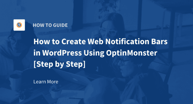 How to Create Web Notification Bars for Your Website Using OptinMonster