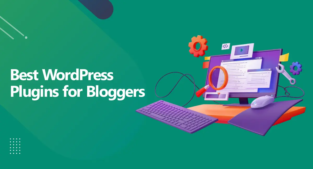 Best WordPress Plugins for Bloggers