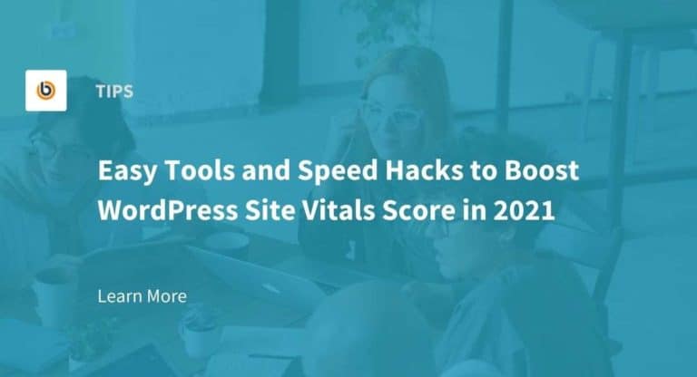 Easy Tools and Speed Hacks to Boost WordPress Site Vitals Score