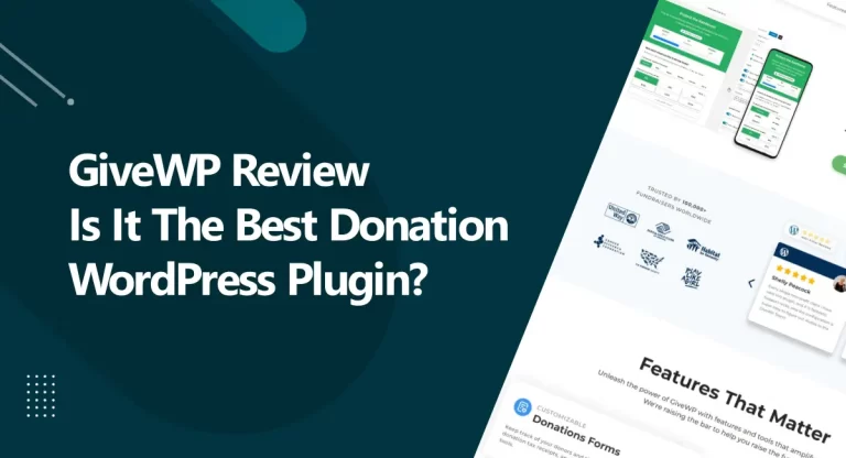 GiveWP Review Is It The Best Donation Plugin for WordPress