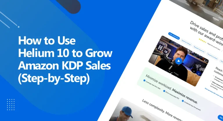 How to Use Helium 10 to Grow Amazon KDP Sales