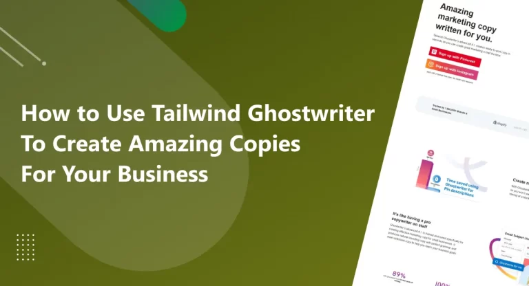 How to Use Tailwind Ghostwriter To Create Amazing Copies For Your Business