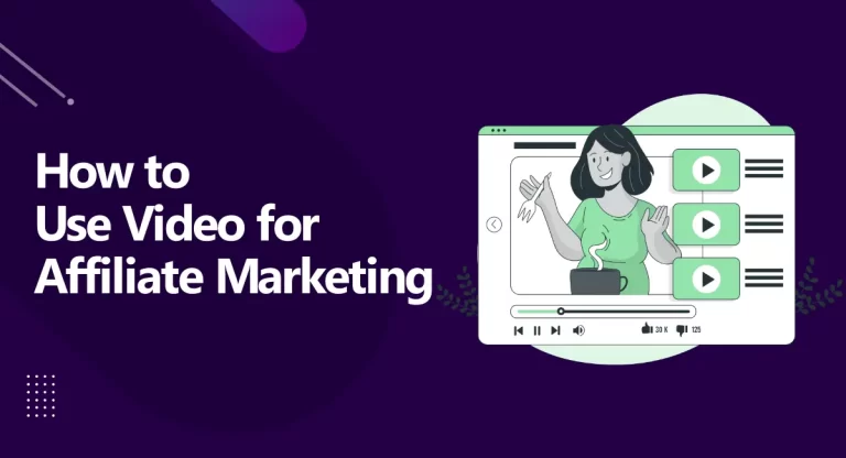 How to Use Video for Affiliate Marketing