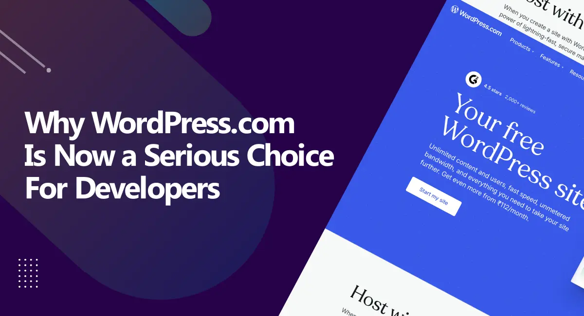 Why WordPress.com Is Now a Serious Choice for Developers